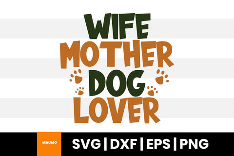Wife mother dog lover, pet svg quote SVG Maumo Designs 