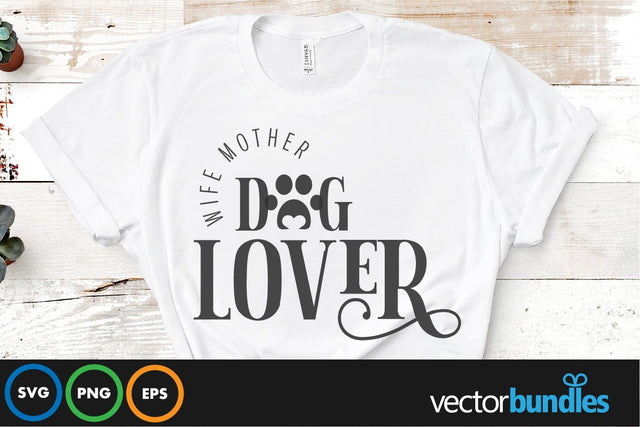 Wife mother dog lover quote svg SVG vectorbundles 