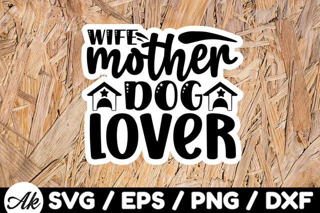 Wife mother dog lover Stickers SVG akazaddesign 