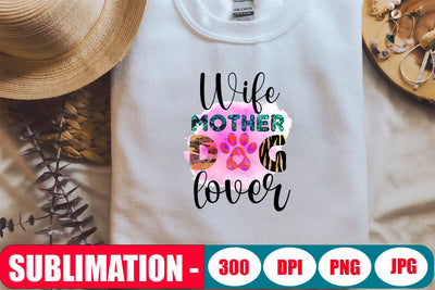 Wife Mother Dog Lover Sublimation SVG Blessedprint 