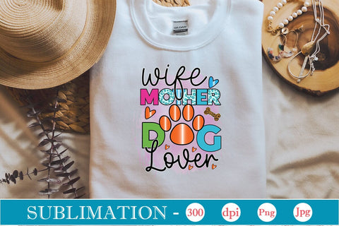 Wife Mother Dog Lover Sublimation SVGs,Quotes and Sayings,Food & Drink,On Sale, Print & Cut Sublimation DesignPlante 503 