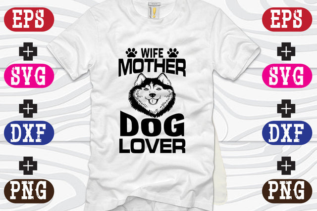 Wife Mother Dog Lover SVG Nurstore 