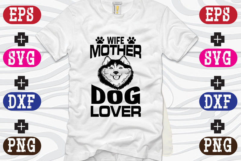 Wife Mother Dog Lover SVG Nurstore 