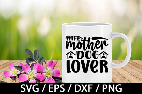 Wife mother dog lover svg SVG akazaddesign 