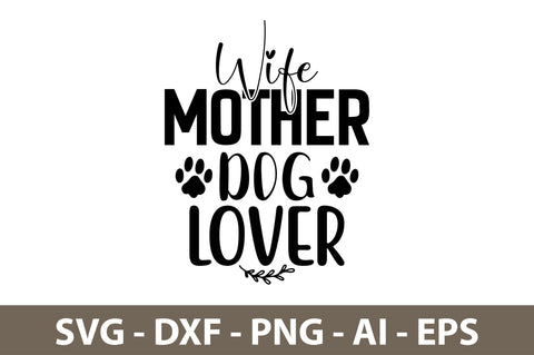 Wife Mother Dog Lover svg SVG orpitasn 