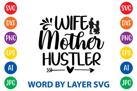 Wife Mother Hustler, Mom SVG Cut File SVG Rafiqul20606 