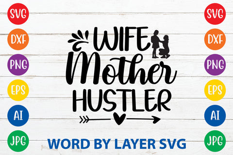 Wife Mother Hustler, Mom SVG Cut File SVG Rafiqul20606 
