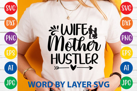Wife Mother Hustler, Mom SVG Cut File SVG Rafiqul20606 