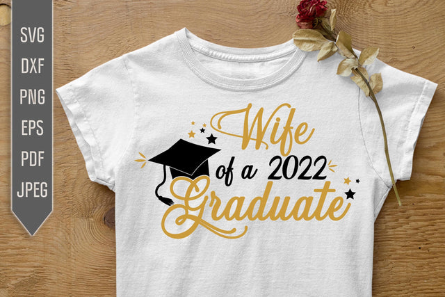 Wife Of A 2022 Graduate Svg. Graduate Svg. Graduation Svg. Class Of 2022 Svg. High School, College Grad Wife Shirt. Cricut, dxf, png SVG Mint And Beer Creations 