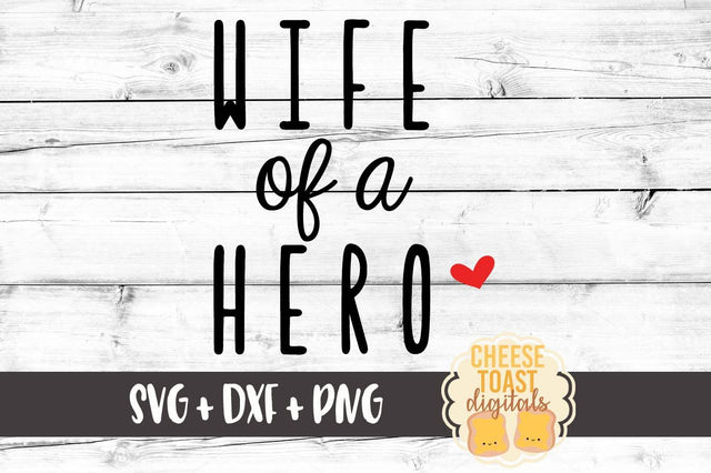 Wife Of A Hero SVG Cheese Toast Digitals 
