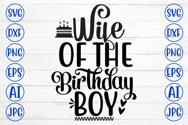 Wife Of The Birthday Boy SVG Cut File SVG Syaman 
