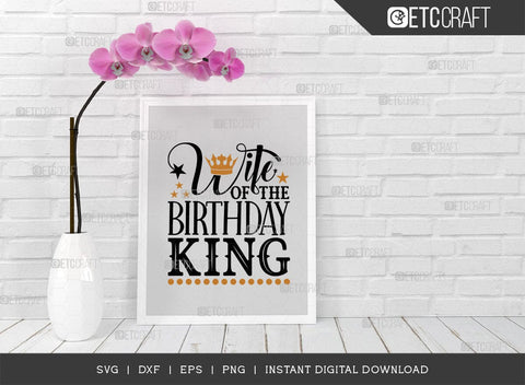 Wife Of The Birthday King SVG Cut File, Birthday Celebration Svg, Birthday Girl Svg, Birthday Quotes, ETC T00500 SVG ETC Craft 