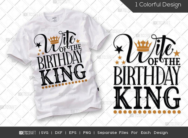 Wife Of The Birthday King SVG Cut File | Wife Svg | Wife Of King Svg | Birthday Squad Svg | Male Svg | Birthday Svg | Funny Birthday Quote SVG ETC Craft 