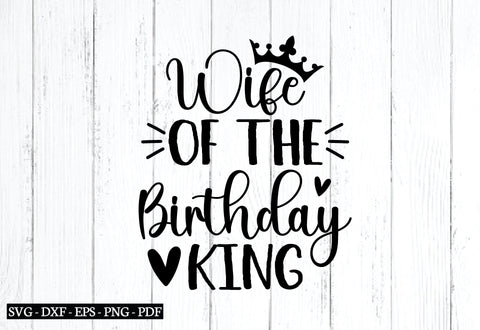 wife of the birthday king svg, wife svg, wedding svg, husband & wife svg, wife design, wife bundle SVG designstore 