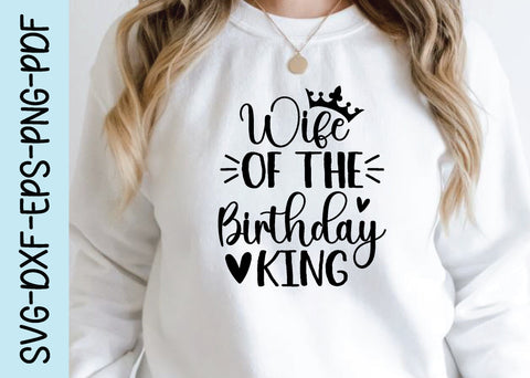 wife of the birthday king svg, wife svg, wedding svg, husband & wife svg, wife design, wife bundle SVG designstore 