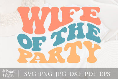 Wife Of The Party svg, The Party svg, Bachelorette Party svg, Bachelorette Gifts, Bachelorette svg, Matching Bachelorette SVG Fauz 