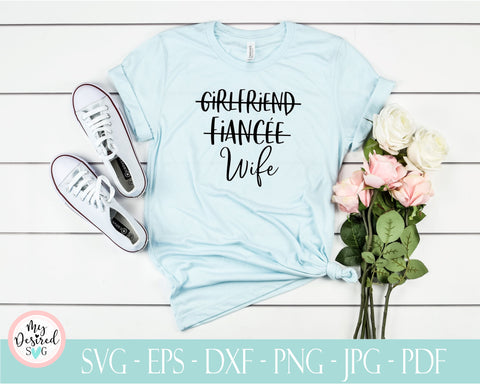 Wife SVG, Mrs svg, fiancee svg, married svg, svg, dxf, png, instant download, Wedding SVG file, Bride to be, Svg files for Cricut, jpg, eps SVG MyDesiredSVG 