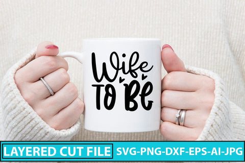 Wife to Be SVG Cut File SVG Syaman 