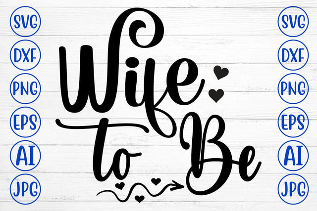 Wife to Be SVG Cut File SVG Syaman 