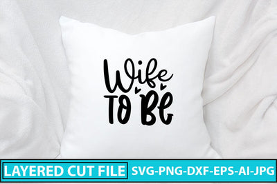 Wife to Be SVG Cut File SVG Syaman 