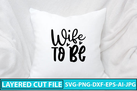 Wife to Be SVG Cut File SVG Syaman 