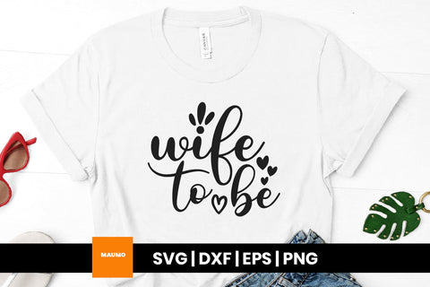 Wife to be, wedding svg quote SVG Maumo Designs 