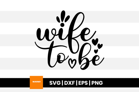 Wife to be, wedding svg quote SVG Maumo Designs 