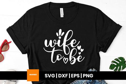 Wife to be, wedding svg quote SVG Maumo Designs 