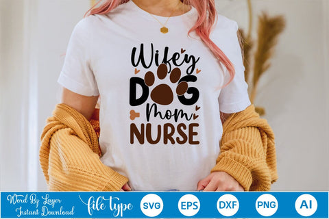 Wifey Dog Mom Nurse SVG Cut File SVGs,Quotes and Sayings,Food & Drink,On Sale, Print & Cut SVG DesignPlante 503 