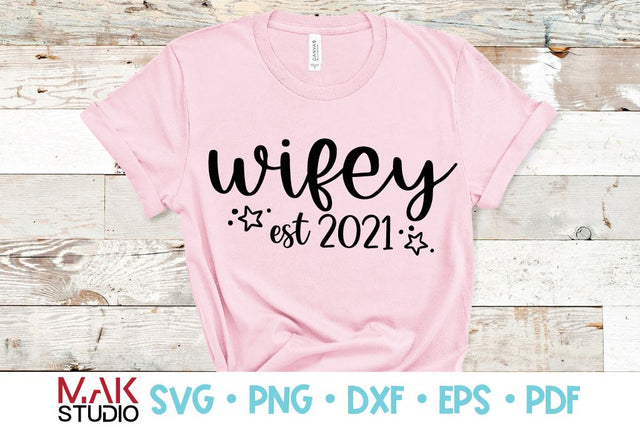 Wifey est 2021 svg Wifey est 2021 png Wifey est 2021 dxf Wedding svg Bridal svg SVG MAKStudion 