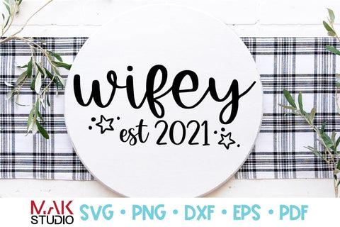 Wifey est 2021 svg Wifey est 2021 png Wifey est 2021 dxf Wedding svg Bridal svg SVG MAKStudion 