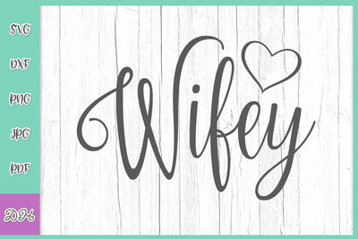 Wifey SVG DXF PNG PDF JPG SVG Digitals by Hanna 
