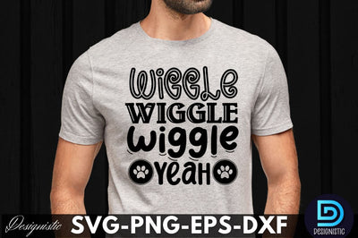 Wiggle wiggle wiggle yeah, Dog SVG Design SVG DESIGNISTIC 