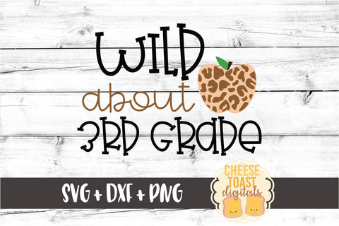 Wild About 3rd Grade - Leopard Print Apple Back to School SVG PNG DXF Cut Files SVG Cheese Toast Digitals 