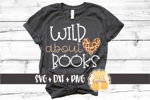 Wild About Books - Reading SVG PNG DXF Cut Files SVG Cheese Toast Digitals 