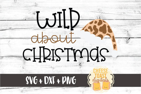 Wild About Christmas - Holiday SVG PNG DXF Cut Files SVG Cheese Toast Digitals 
