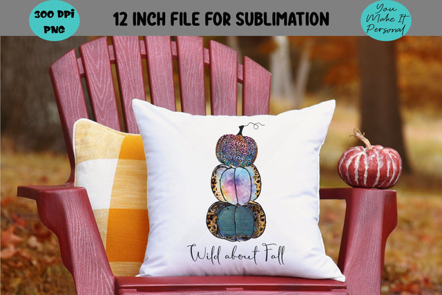 Wild About Fall - Sublimation Design Sublimation You Make It Personal 