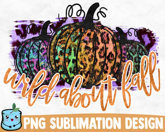 Wild About Fall Sublimation Design SVG MintyMarshmallows 