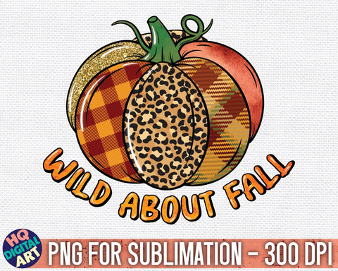 Wild about Fall Sublimation PNG Sublimation HQDigitalArt 