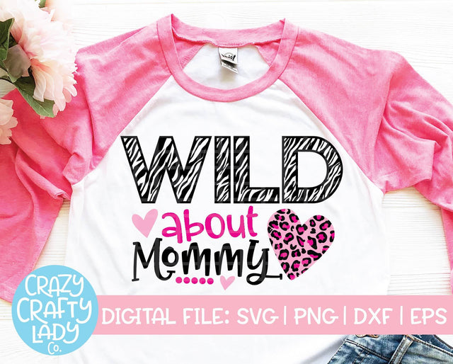 Wild About Mommy SVG Crazy Crafty Lady Co. 