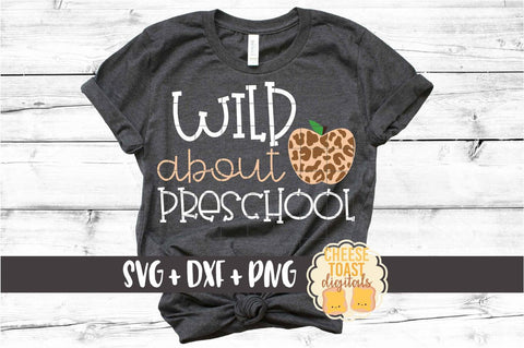 Wild About Preschool - Leopard Print Apple Back to School SVG PNG DXF Cut Files SVG Cheese Toast Digitals 