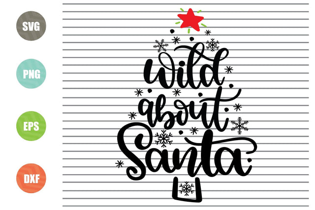Wild About Santa Svg - Christmas Svg, Png, Dxf, Eps Cut Files SVG Artstoredigital 