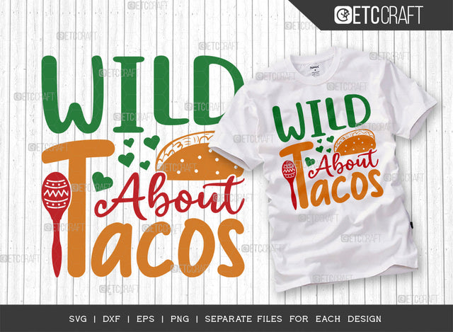 Wild About Tacos SVG Cut File | Cinco De Mayo Svg | Taco Svg | Maracas Svg | Mexican Svg | Sombrero Svg | Mexican Quote Design SVG ETC Craft 