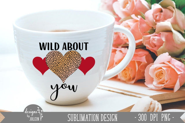 Wild about you Valentine Sublimation Design Sublimation Designs by Jolein 