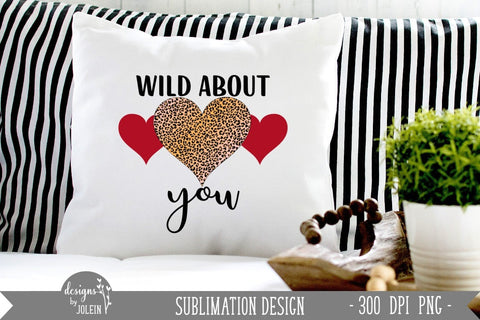 Wild about you Valentine Sublimation Design Sublimation Designs by Jolein 