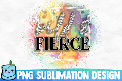 Wild And Fierce Sublimation Design Sublimation MintyMarshmallows 