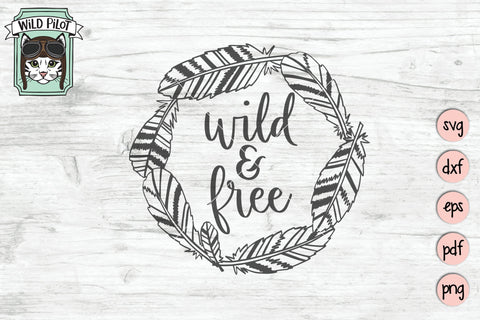 Wild And Free Feather Wreath SVG Cut File SVG Wild Pilot 