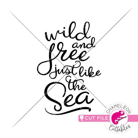 Wild and free just like the sea vertical svg png dxf SVG Chameleon Cuttables 