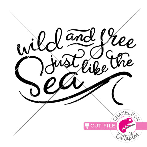 Wild and free just like the sea wave svg png dxf SVG Chameleon Cuttables 