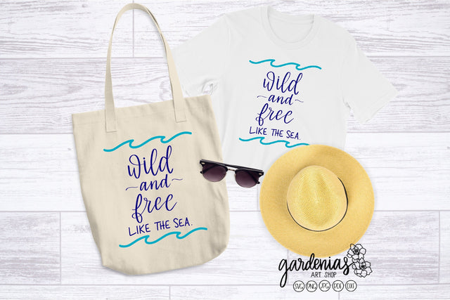 Wild and Free Like the Sea SVG Gardenias Art Shop 